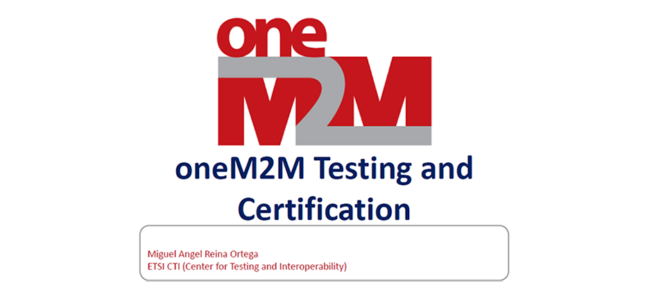 oneM2M Testing and Certification